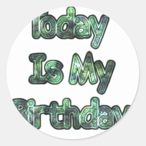 Lovely Today Is my Birthday Hakuna Matatapng Classic Round Sticker