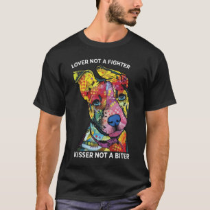 Lover Not A Fighter Kisser Not A Biter Pitbull Dog T-Shirt
