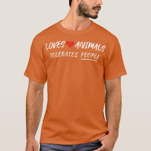LOVES ANIMALS TELORATES PEOPLE ANIMALS LOVER T-Shirt