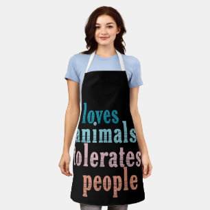 Loves Animals Tolerates People Funny Animal Lover  Apron