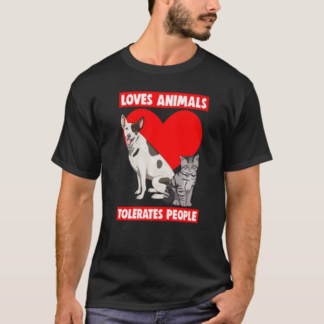 Loves Animals Tolerates People  Pet Animal Love T-Shirt (Front)