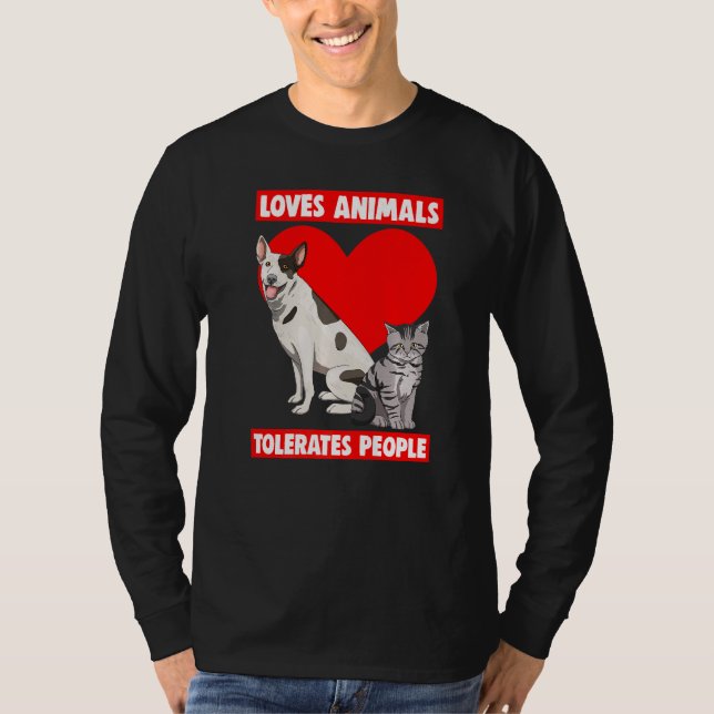Loves Animals Tolerates People  Pet Animal Love T-Shirt (Front)