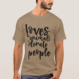 Loves Animalsolerates People funny T-Shirt