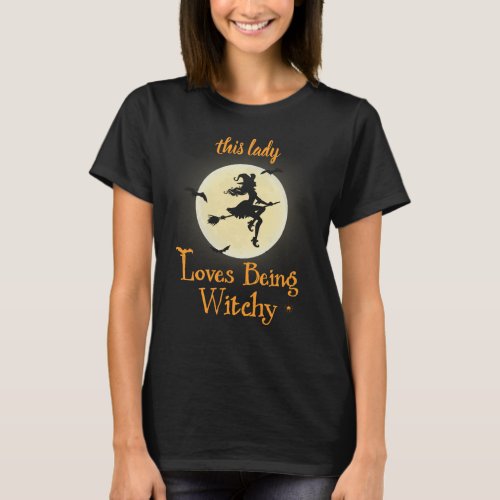 Loves Being Witchy T_Shirt