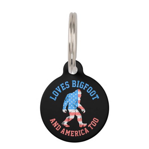 Loves Bigfoot and America Too Patriotic American  Pet ID Tag