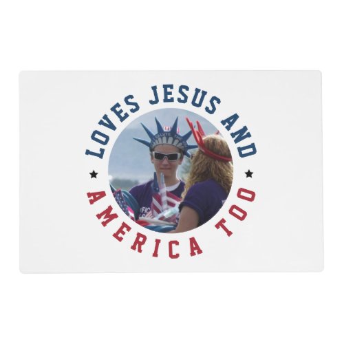Loves Jesus And America Too 4th of July Christian Placemat
