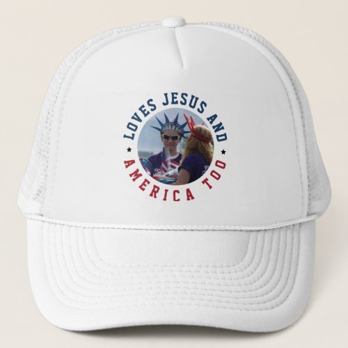 Loves Jesus And America Too 4th of July Christian Trucker Hat