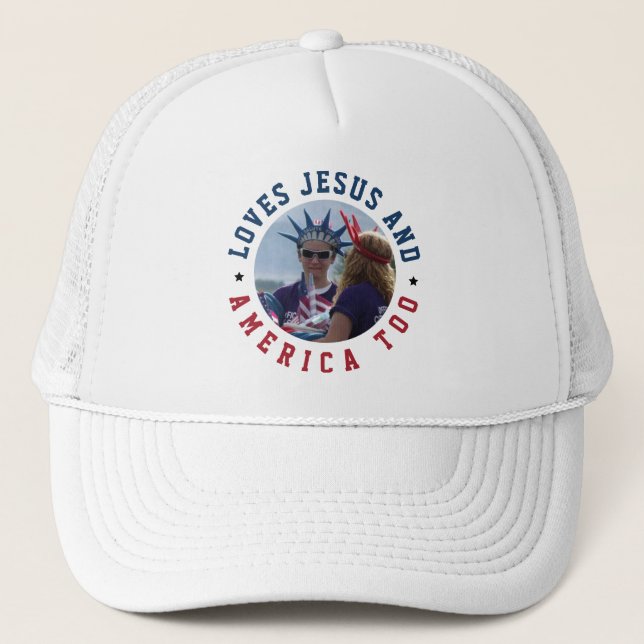 Loves Jesus And America Too 4th of July Christian Trucker Hat (Front)