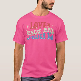 Loves Jesus And America Too Christian 4Th Of July  T-Shirt