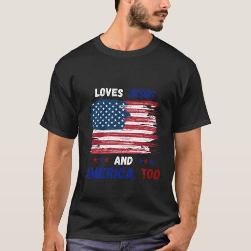 Loves Jesus and America Too God Christian T_Shirt
