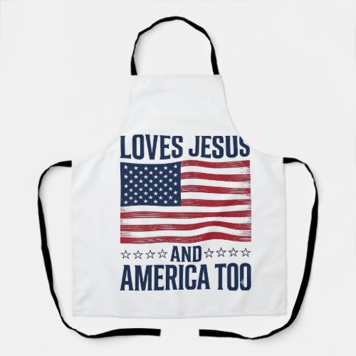 Loves Jesus And America Too Patriotic Christian Sh Apron