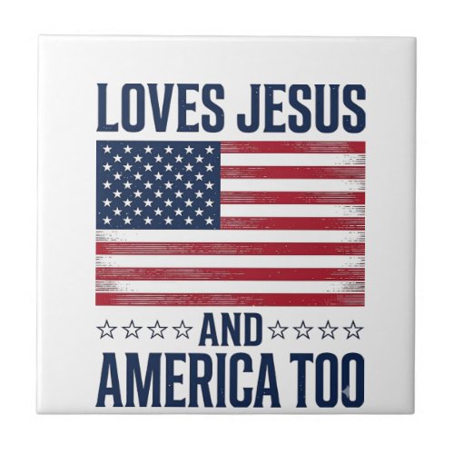 Loves Jesus And America Too Patriotic Christian Sh Ceramic Tile