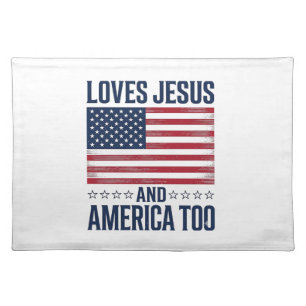 Loves Jesus And America Too Patriotic Christian Sh Cloth Placemat