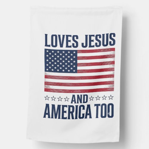 Loves Jesus And America Too Patriotic Christian Sh House Flag