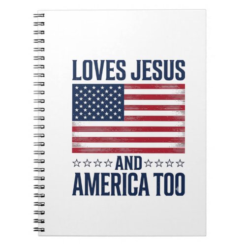 Loves Jesus And America Too Patriotic Christian Sh Notebook