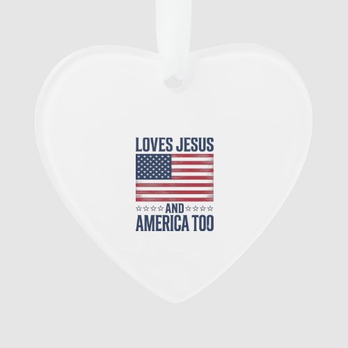 Loves Jesus And America Too Patriotic Christian Sh Ornament