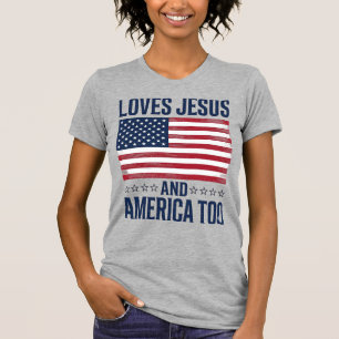 Loves Jesus And America Too Patriotic Christian Sh T-Shirt