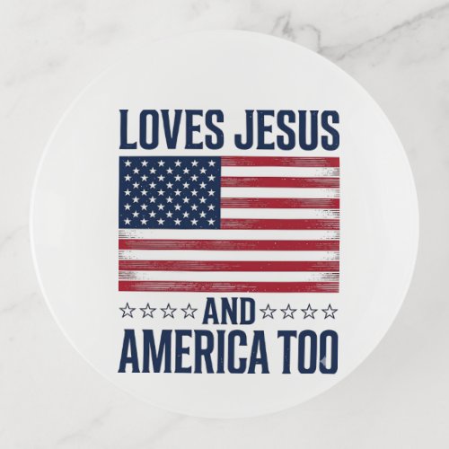 Loves Jesus And America Too Patriotic Christian Sh Trinket Tray