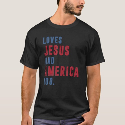 Loves Jesus and America Too Retro God Christian 4t T_Shirt