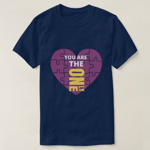 Loves JourneyYou are the Only One T_Shirt