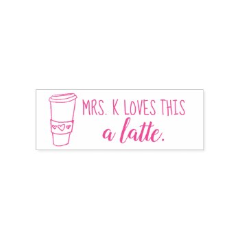 Loves This A Latte Teacher Stamp Custom! by BrideStyle at Zazzle