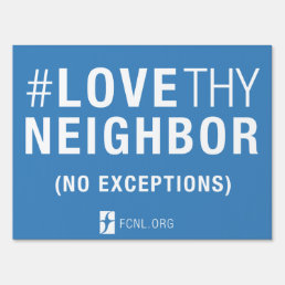 #LoveThyNeighbor Yard Sign (2 sided)