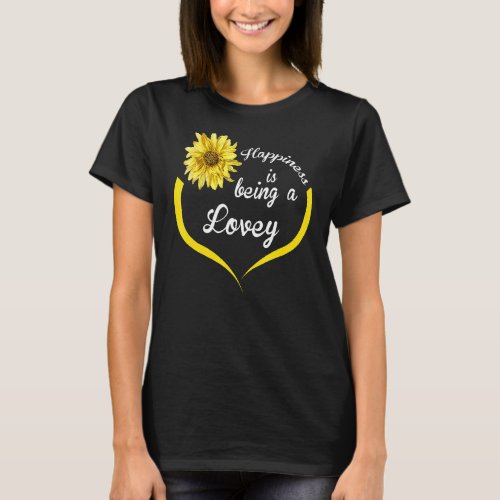 Lovey  Happiness Is Being A Lovey T_Shirt