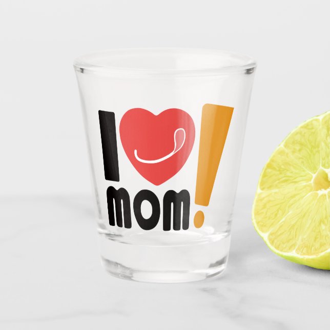 lovin Mom Shot Glass (Front)