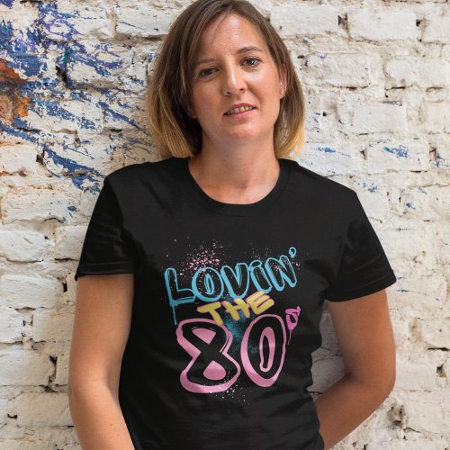Lovin the 80s Graffiti Text T_Shirt