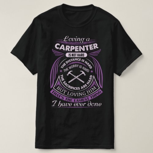 Loving an Carpenter is not Hard T_Shirt