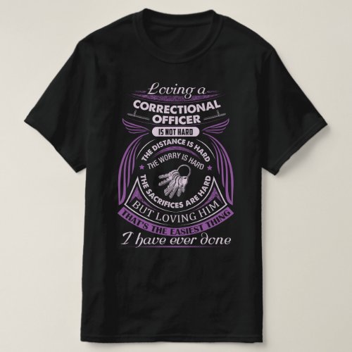 Loving an Correctional Officer is not Hard T_Shirt