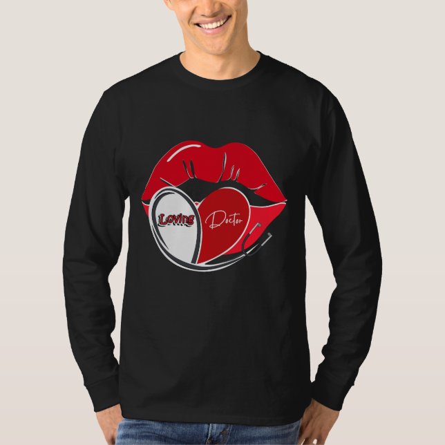 Loving Doctor - Hot Funny - Health Day - 7th April T-Shirt (Front)