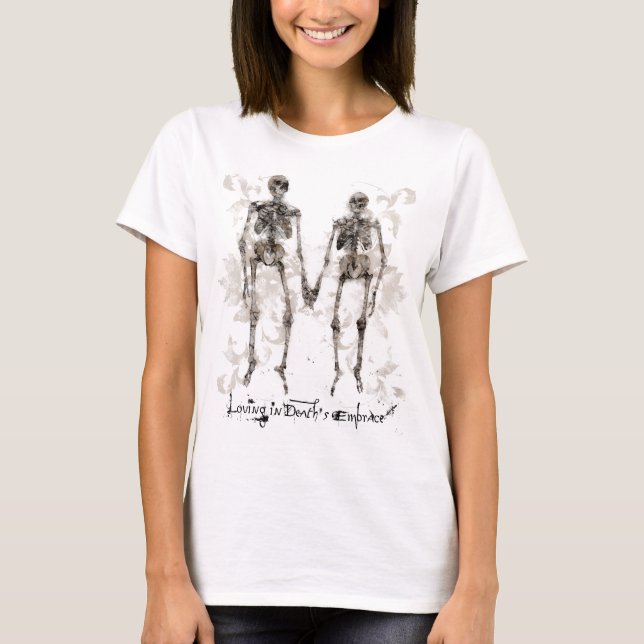 Loving in Death's Embrace T-Shirt (Front)
