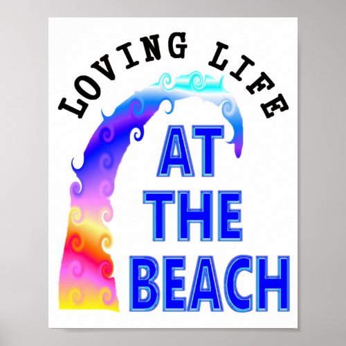 Loving Life At The Beach Poster