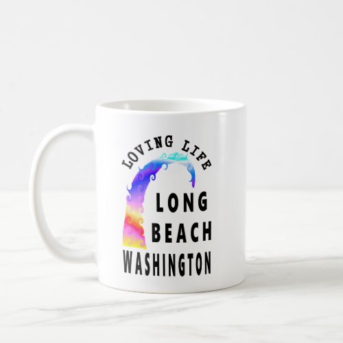 Loving Life Long Beach Washington Coffee Mug