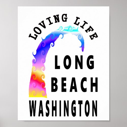 Loving Life Long Beach Washington Poster