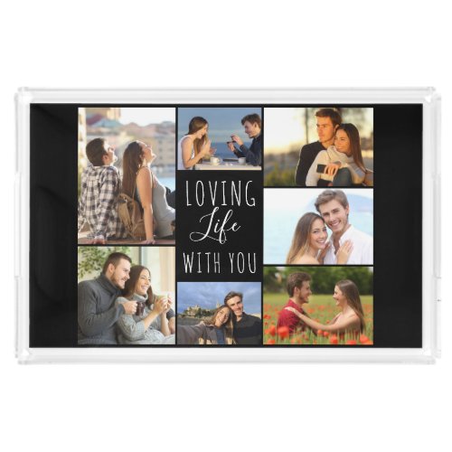 Loving Life With You 7 Photo Collage Black Acrylic Tray