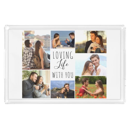 Loving Life With You 7 Photo Collage White Acrylic Tray