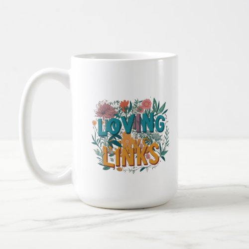 Loving Links Coffee Mug