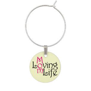 Loving Mom Life Mother's Day Wine Charm
