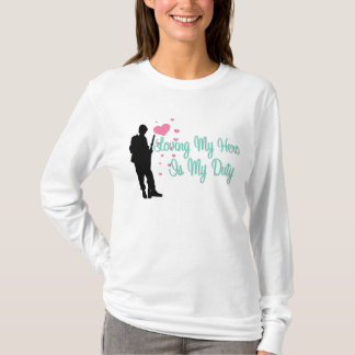 Loving My Hero Is My Duty T-Shirt