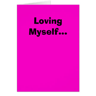 Loving Myself...