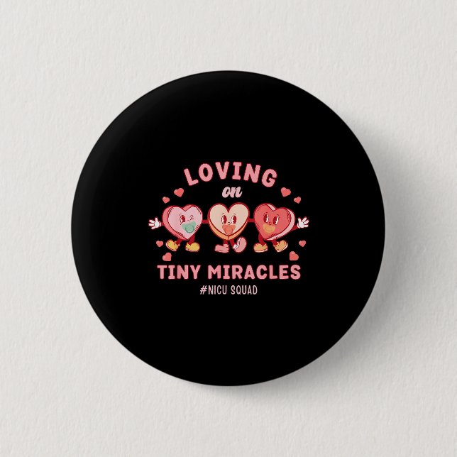Loving On Tiny Miracles Nicu Squad Valentines Neon Button (Front)