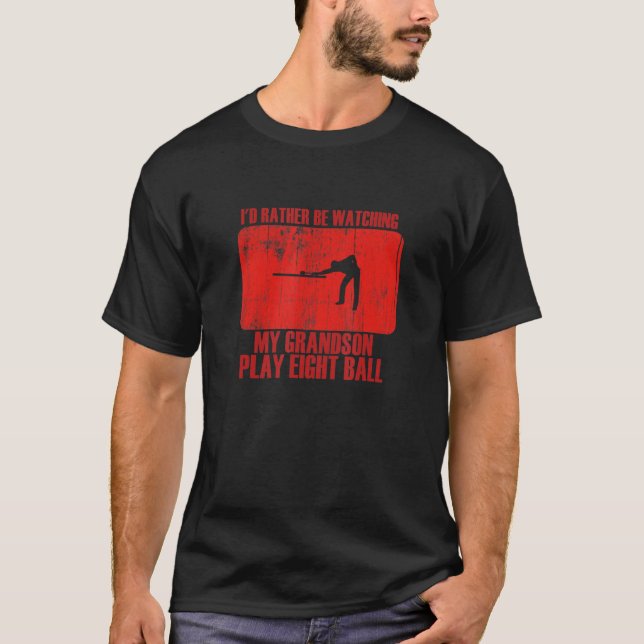 Loving Rather Be Watching Grandson Play Eight Ball T-Shirt (Front)