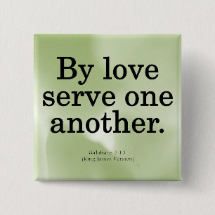 Loving Service Galatians 5-13 Button