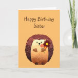 Loving Sister Birthday Cute Hedgehog Animal Card<br><div class="desc">Happy Birthday to my loving Sister with a cute little cartoon hedgehog holding a bouquet of flowers.  Great birthday card for anyone who loves Hedgehogs</div>