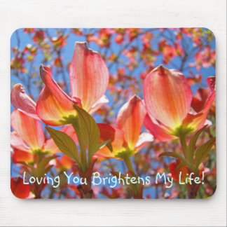 Loving You Brightens My Life! gifts mousepad Flora