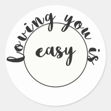 Loving you is easy - Romantic quote Sticker