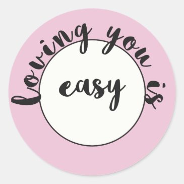 Loving you is easy - Romantic quote Sticker