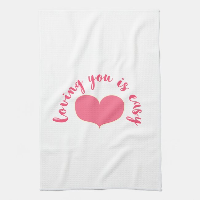 Loving you is easy Romantic Quote Valentine's Day